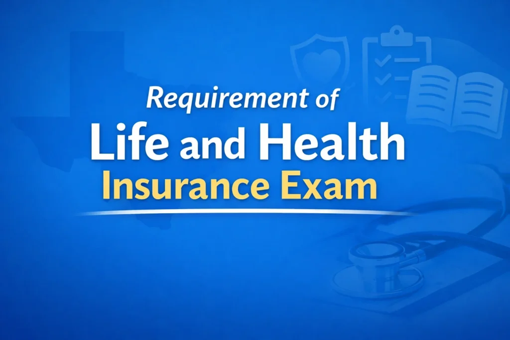 Requirement of Life and Health Insurance Exam
